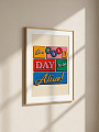 "Постер на стену It's a Good Day to Be Alive!" от CKR Marketing